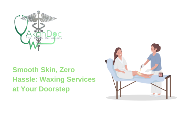 Smooth Skin, Zero Hassle: Waxing Services at Your Doorstep