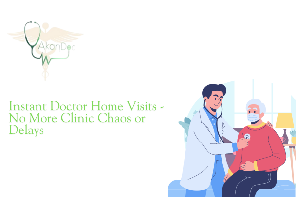 Instant Doctor Home Visits – No More Clinic Chaos or Delays